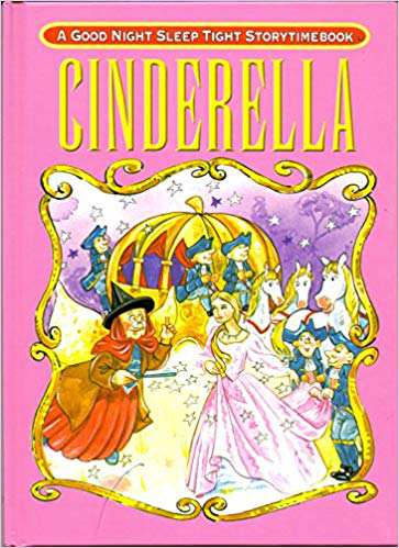 NORTH PARADE PUB. A GOOD NIGHT SLEEP TIGHT STORYTIMEBOOK CINDERELLA