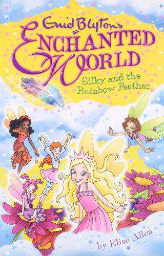 EGMONT CHILDRENS BOOKS ENCHANTED WORLD SILKY AND THE RAINBOW FEATHER