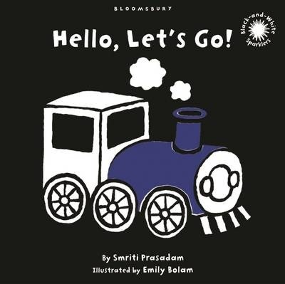 Bloomsbury Childrens Hello, Lets Go!: Black-and-White Sparkler Board Book