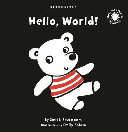 Bloomsbury Childrens Hello, World!: Black-and-White Sparkler Board Book