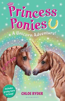 Bloomsbury Childrens Princess Ponies 4: A Unicorn Adventure!
