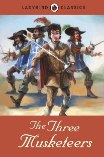 PENGUIN Ladybird Classics : The Three Musketeers