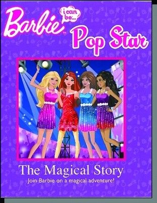 PARRAGON BARBIE I CAN BE A POP STAR THE MAGICAL STORY 9781445435381