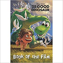 PARRAGON DISNEY PIXAR THE GOOD DINOSAUR BOOK OF THE FILM