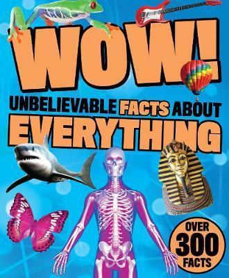 PARRAGON Wow! Unbelievable Facts About Everything