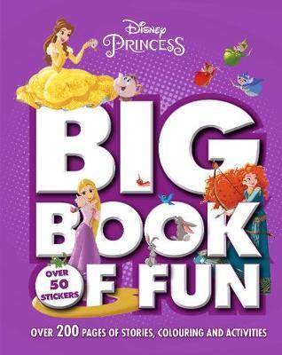 PARRAGON BOOK DISNEY PRINCESS BIG BOOK OF FUN OVER 50 STICKERS, 200 PAGES OF STORIES, COLORING AND ACTIVITIES