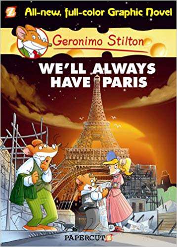 SCHOLASTIC GERONIMO STILTON GRAPHIC #11 WELL ALWAYS HAVE PARIS
