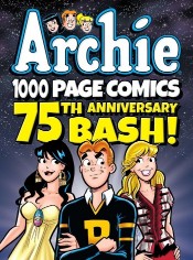 ARCHIES ARCHIE 1000 PAGE COMICS 75TH ANNAVERSARY BASH !
