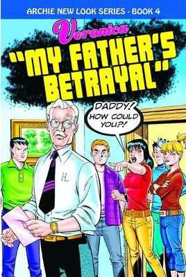 ARCHIE COMIC VERONICA MY FATHERS BETRAYAL