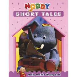 EURO BOOKS NODDY SHORT TALES NODDY AND THE SINGING BUSH