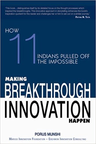 Harper MAKING BREAKTHROUGH INNOVATION HAPPEN: HOW 11 INDIANS PULLED OFF THE IMPOSSIBLE