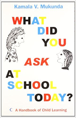 Harper WHAT DID YOU ASK AT SCHOOL TODAY: A HANDBOOK ON CHILD LEARNING