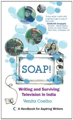 Harper SOAP WRITING AND SURVIVING TELEVISION IN INDIA