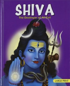 OM KIDZ LARGE PRINT: SHIVA THE DESTOYER OF ALL EVIL