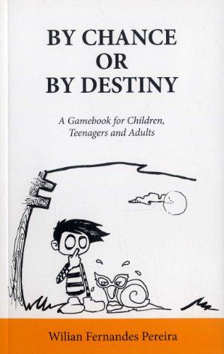 TIMELESS BOOKS BY CHANCE OR BY DESTINY A GAMEBOOK FOR CHILDREN, TEENAGERS AND ADULTS