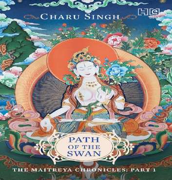 Hachette PATH OF THE SWAN: THE MAITREYA CHRONICLES, PART - 1