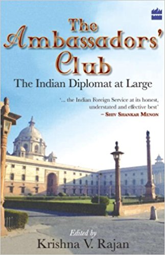 Harper THE AMBASSADORS CLUB: TH INDIAN DIPLOMAT AT LARGE
