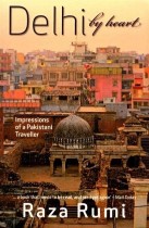 Harper DELHI BY HEART: IMPRESSIONS OF A PAKISTANI TRAVELLER