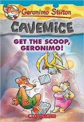 SCHOLASTIC GERONIMO STILTON CAVEMICE #9: GET THE SCOOP, GERONIMO!