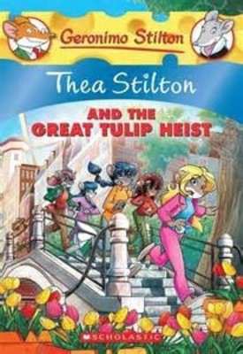 SCHOLASTIC GERONIMO STILTON THEA STILTON AND THE GREAT TULIP HEIST