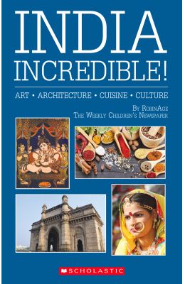 SCHOLASTIC INDIA INCREDIBLE! ART ARCHITECTURE CUISINE CULTURE