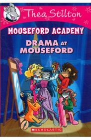 SCHOLASTIC GERONIMO STILTON MOUSEFORD ACADEMY # 1 DRAMA AT MOUSEFORD