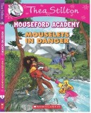SCHOLASTIC THEA STILTONS MOUSEFORD ACADEMY # 3 MOUSELETS IN DANGER