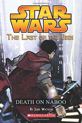 SCHOLASTIC STAR WARS: THE LAST OF THE JEDI #04 DEATH ON NABOO