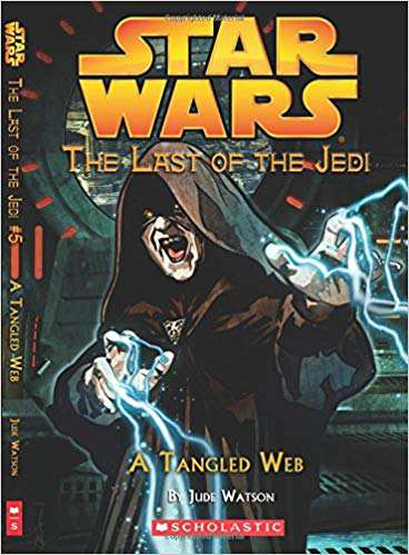 SCHOLASTIC STAR WARS: THE LAST OF THE JEDI #05 A TANGLED WEB