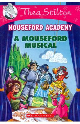 SCHOLASTIC THEA STILTON MOUSEFORD ACADEMY# 6 A MOUSEFORD MUSICAL