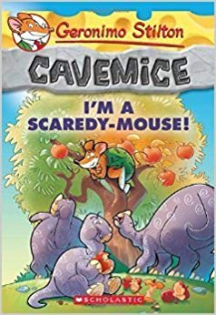 SCHOLASTIC GERONIMO STILTON CAVEMICE # 07 IM A SCAREDY MOUSE!