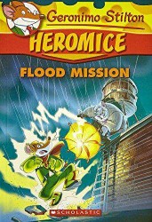SCHOLASTIC GERONIMO STILTON HEROMICE FLOOD MISSION # 3