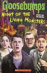 SCHOLASTIC GOOSEBUMPS THE MOVIE: NIGHT OF THE LIVING MONSTERS