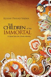 NOTION PRESS THE CHILDREN OF THE IMMORTAL A QUEST INTO THE HINDU IDENTITY