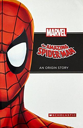 SCHOLASTIC MARVEL: THE AMAZING SPIDER --MAN AN ORIGIN STORY