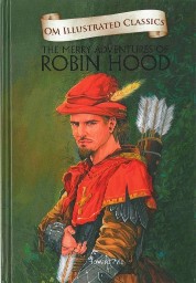 OM KIDZ OM LLUSTRATED CLASSIC: ROBIN HOOD