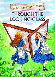 OM KIDZ OM ILLUSTRATED CLASSICS THROUGH THE LOOKING GLASS