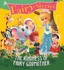 OM KIDS FAIRY STORIES THE KINDNESS OF FAIRY GODMOTHER