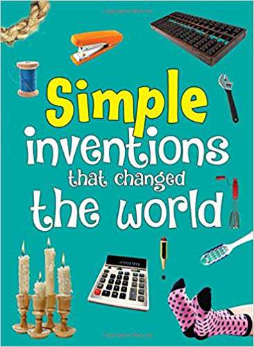 OM KIDZ SIMPLE INVENTIONS THAT CHANGED THE WORLD