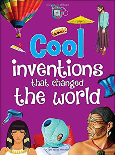 OM KIDS COOL INVENTIONS THAT CHANGED THE WORLD
