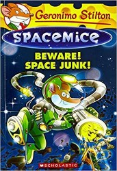 SCHOLASTIC GERONIMO STILTON : SPACEMICE #07 BEWARE ! SPACE JUNK