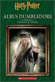 SCHOLASTIC HARRY POTTER : ALBUS DUMBLEDORE : CINEMATIC GUIDE