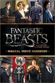 SCHOLASTIC HARRY POTTER : FANTASTIC BEASTS AND WHERE TO FIND THEM : MAGICAL MOVIE HANDBOOK