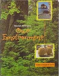 NCERT OUR ENVIRONMENT GEOGRAPHY CLASS VII