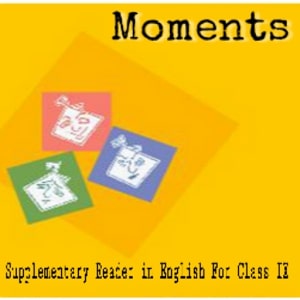 NCERT ENGLISH MOMENTS SUPPLIMENTARY CLASS IX