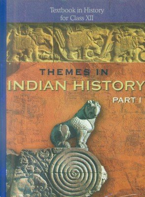 NCERT THEMES IN INDIAN HISTORY PART-I CLASS XII