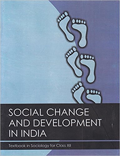 NCERT SOCIAL CHANGE AND DEVELOPMENT IN INDIA SOCIOLOGY CLASS XII
