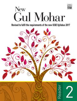 Orient New Gul Mohar Reader (Revised to fulfil the requirements of the new ICSE Syllabus 2017) Class II