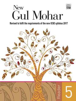Orient New Gul Mohar Reader (Revised to fulfil the requirements of the new ICSE Syllabus 2017) Class V