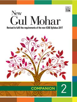 Orient New Gul Mohar Companion (Revised to fulfil the requirements of the new ICSE Syllabus 2017) Class II